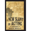 A New Slant on Acting: A Hollywood Insider's Secrets to Succeeding on Set
