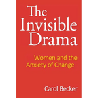 The Invisible Drama: Women and the Anxiety of Change