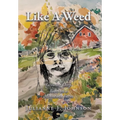 Like A Weed: Growing Deep Roots on a Minnesota Farm