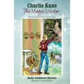 Charlie Kane The Magic Writer: Book One of the Kane Saga