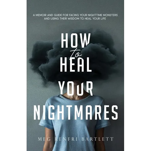 How to Heal Your Nightmares