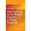 Adam Smith and Yan Fu: Western Economics in Chinese Perspective