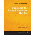 Cadenzas for Piano Concertos No. 1-4 - A Score for Solo Piano;With a Biography by Joseph Otten