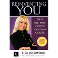 Reinventing You: The 10 Best Ways to Launch Your Dream Career