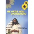 Be Here Now Everywhere
