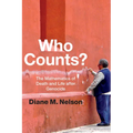 Who Counts?: The Mathematics of Death and Life After Genocide