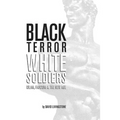 Black Terror White Soldiers: Islam, Fascism & the New Age