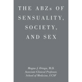 ABZs OF SENSUALITY, SOCIETY, AND SEX