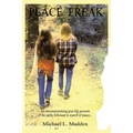 Peace Freak: An uncompromising true-life account of the paths followed in search of peace...