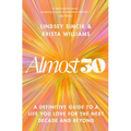 Almost 30: A Definitive Guide to a Life You Love for the Next Decade and Beyond