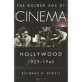 The Golden Age of Cinema: Hollywood, 1929-1945