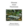 Higher than Happiness