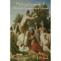Myths and Legends of Ancient Greece and Rome