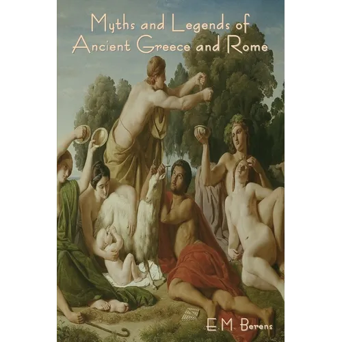 Myths and Legends of Ancient Greece and Rome