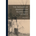 The Indians of Manhattan Island and Vicinity