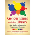 Gender Issues and the Library: Case Studies of Innovative Programs and Resources