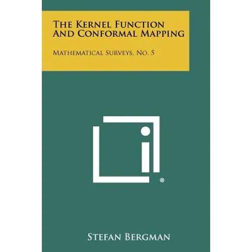 The Kernel Function And Conformal Mapping: Mathematical Surveys, No. 5