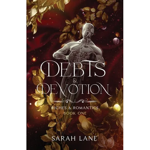 Debts & Devotion (Riches & Romantics Book 1)