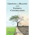 Growing a Healthy and Faithful Congregation