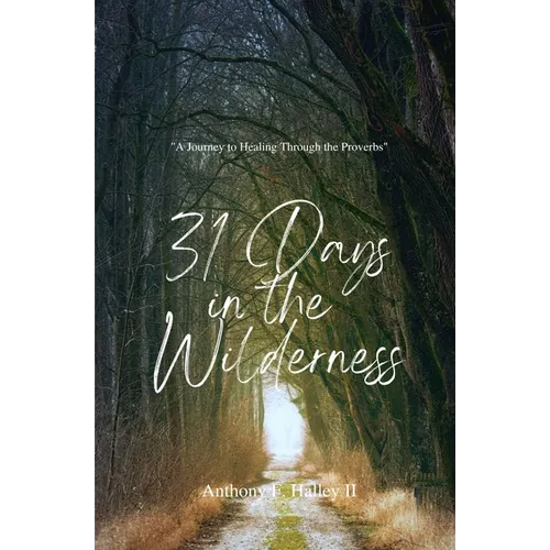 31 Days In the Wilderness: "A Journey Through the Proverbs"