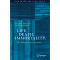 Life. Death. Immortality.: The Reign of the Genome