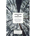 Addiction is Addiction: Understanding the disease in oneself and others for a better quality of life