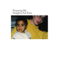 Preparing My Daughter For Rain: : notes on how to heal and survive.