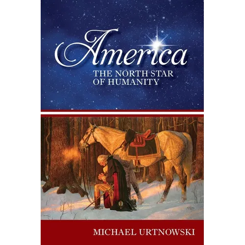America: The North Star of Humanity