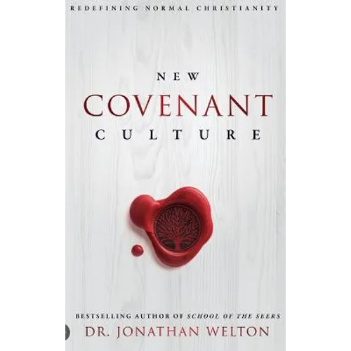 New Covenant Culture: Redefining Normal Christianity