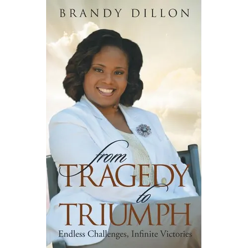 From Tragedy to Triumph: Endless Challenges, Infinite Victories