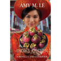 Snow's Kitchen: A Novella and Cookbook