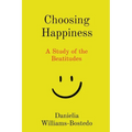 Choosing Happiness: A Study of the Beatitudes