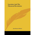 Lavoisier And The Chemical Revolution