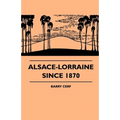 Alsace-Lorraine Since 1870