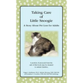 Taking Care of Little Snoogie: A Story About Pet Loss for Adults