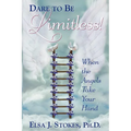 Dare to be Limitless: When the Angels take your hand: Dare to be Limitless: When the Angels take your hand