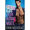 Why You Should Never Kiss Your Roommate
