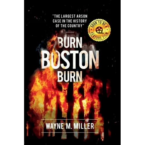 Burn Boston Burn: The Largest Arson Case in the History of the Country