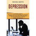 Depression: Activate Your Vagus Nerve With Stimulation and Practical Exercises to Reduce Anxiety and Depression (An Ultimate Guide for Managing Anger