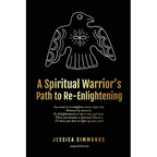 A Spiritual Warrior's Path to Re-Enlightening: to Re-Enlightening - Paperback