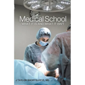 Medical School: What It Is and What It Isn't