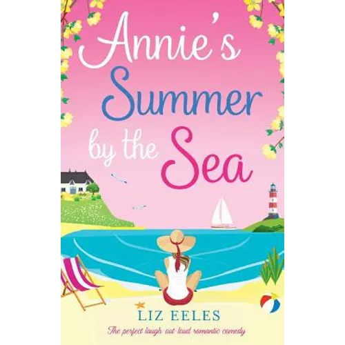 Annie's Summer by the Sea: The perfect laugh out loud romantic comedy