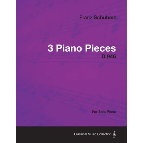 3 Piano Pieces D.946 - For Solo Piano
