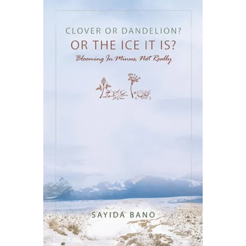 Clover or Dandelion? Or the ice is it? Blooming In minus, not Really
