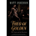 Theo of Golden: The Virgin and the Manwhore