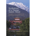 Meditations of a Tibetan Tantric Abbot: The Main Practices of the Mahayana Buddhist Path