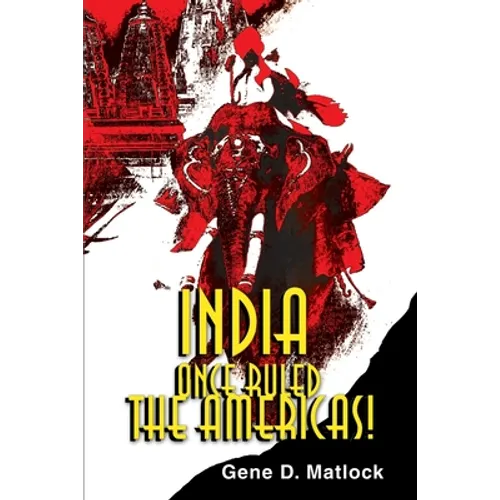 India Once Ruled the Americas!