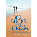 300 Bucks and a Dream