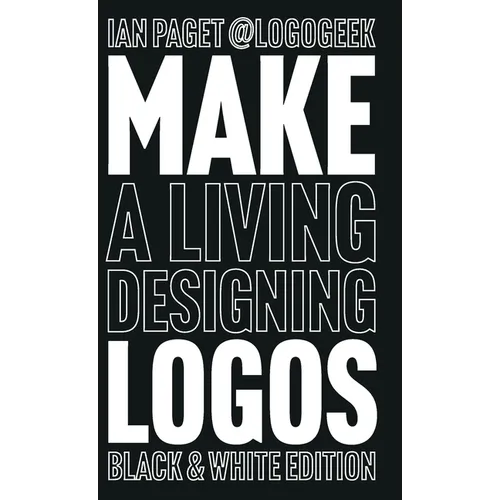 Make a Living Designing Logos: Black & White Edition