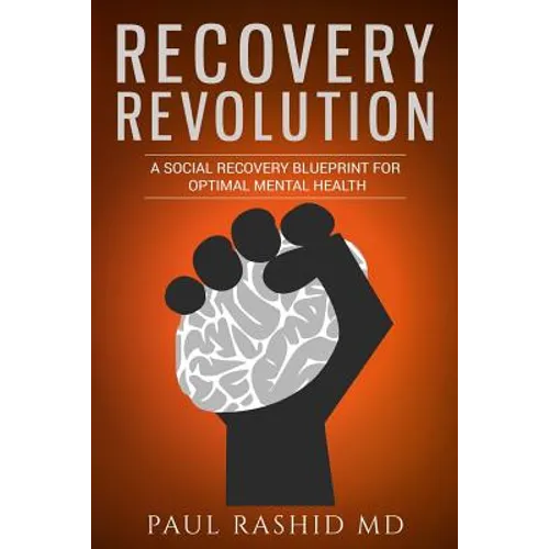 Recovery Revolution: A Social Recovery Blueprint for Optimal Mental Health